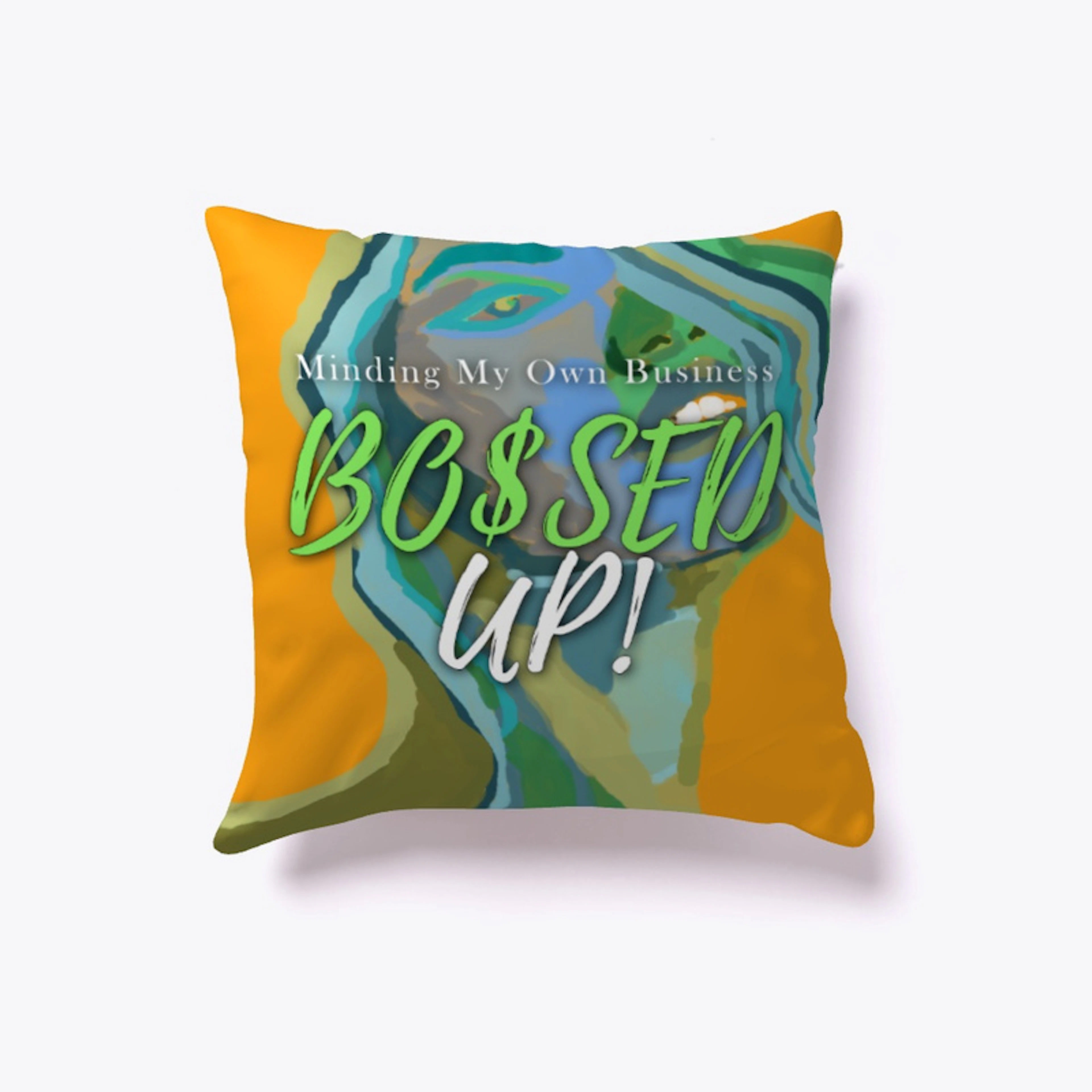 Minding My Own Business/Bossed Up-Pillow